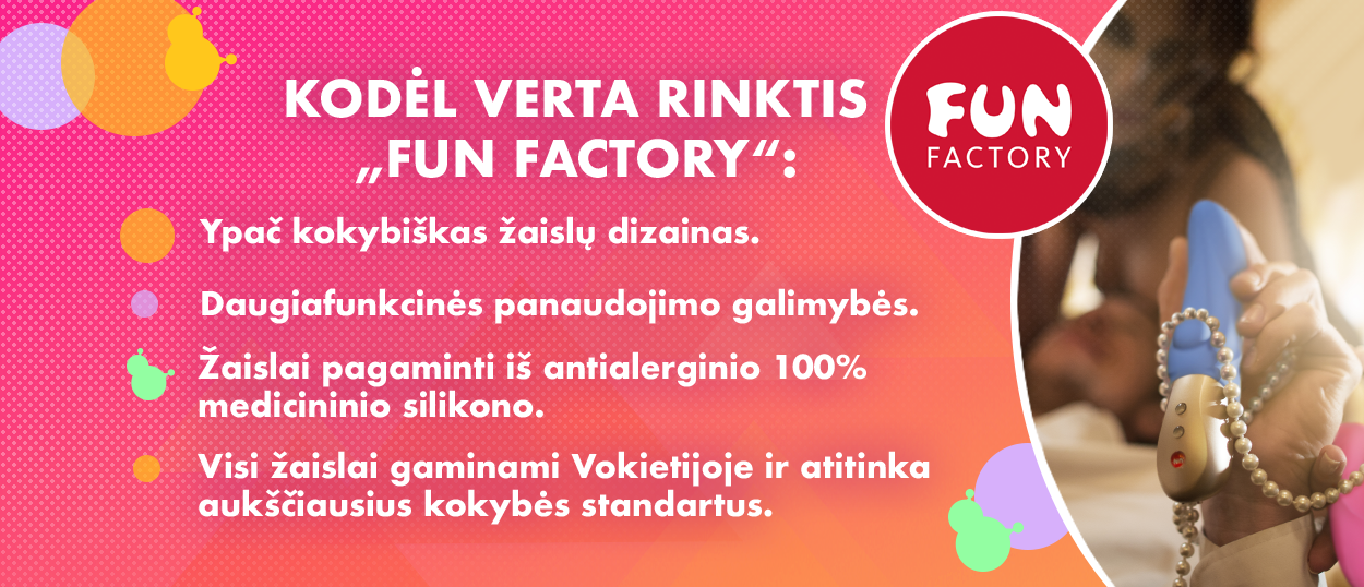 „Fun Factory“ – kokybė pirmiausia!
